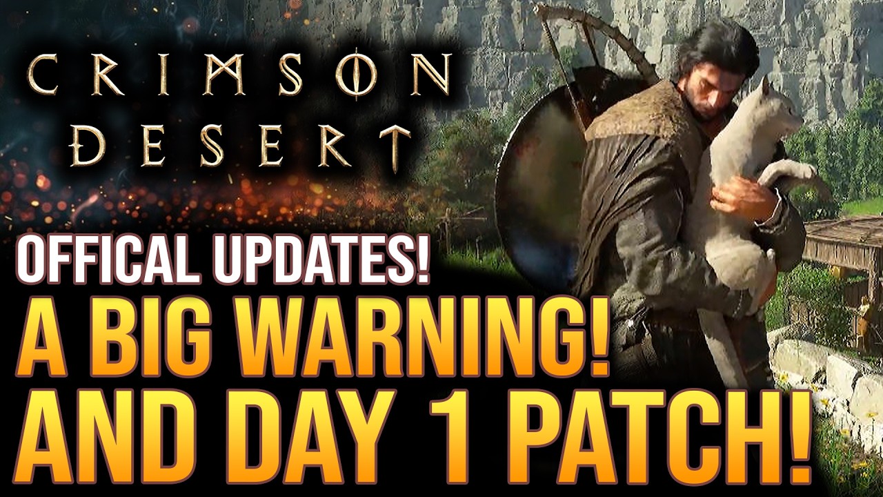 Crimson Desert - A Big Warning!  Plus Day One Patch and Post Launch Updates!