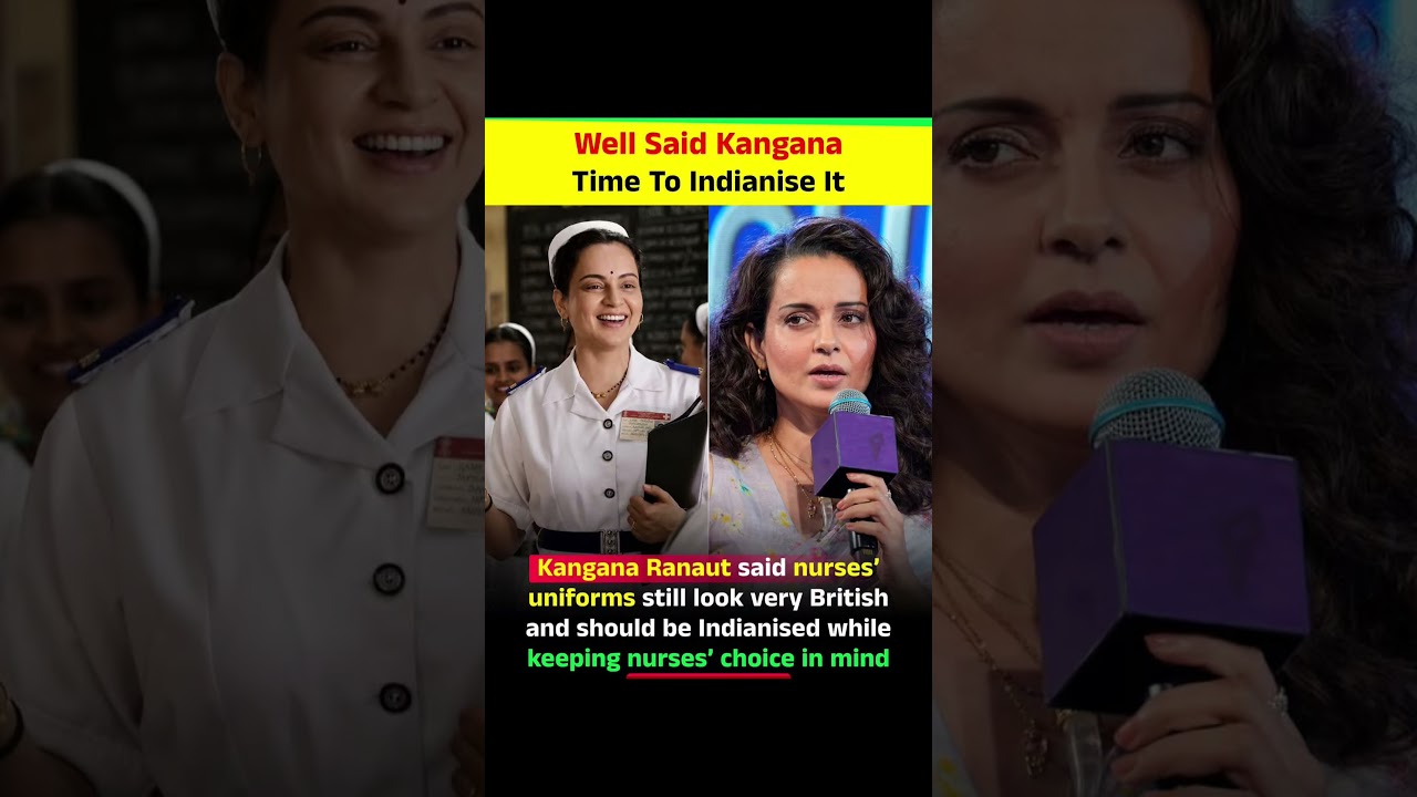 BJP MP Kangana Ranaut said that nurses&rsquo; uniforms in India still reflect a British-era style and