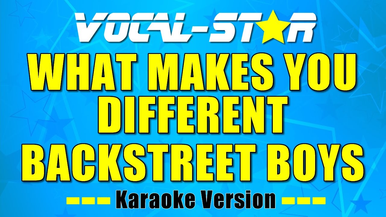 Backstreet Boys - What Makes You Different (Karaoke Version) with Lyrics HD Vocal-Star Karaoke