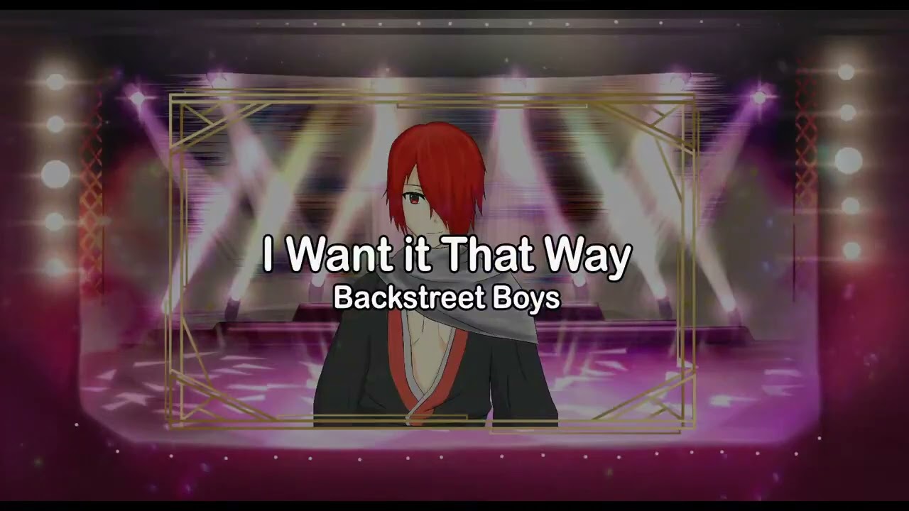 【Sing THE Virtual ~ブイチューバーコンテスト~ 】I WANT IT THAT WAY - ENJU AKAHOSHI
