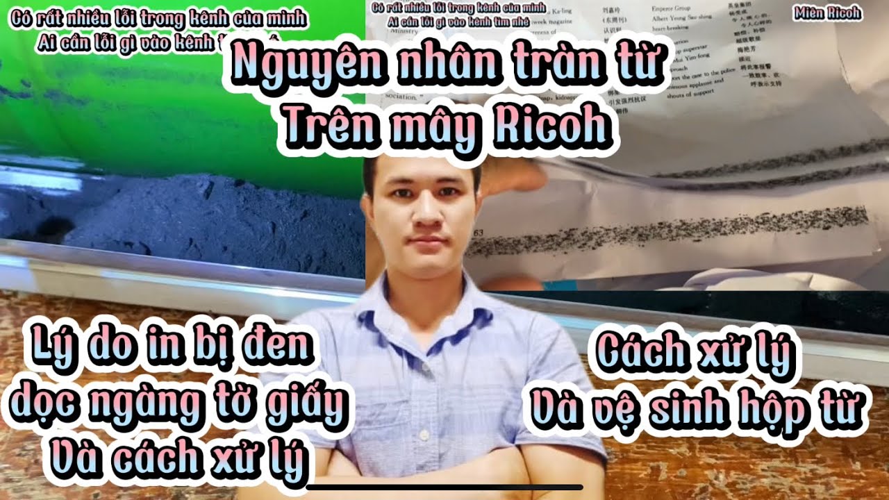 MT | Ricoh lỗi tràn từ in bị đen và bay từ nguyên nhân và cách khắc phục đơn giản hiệu quả 100%
