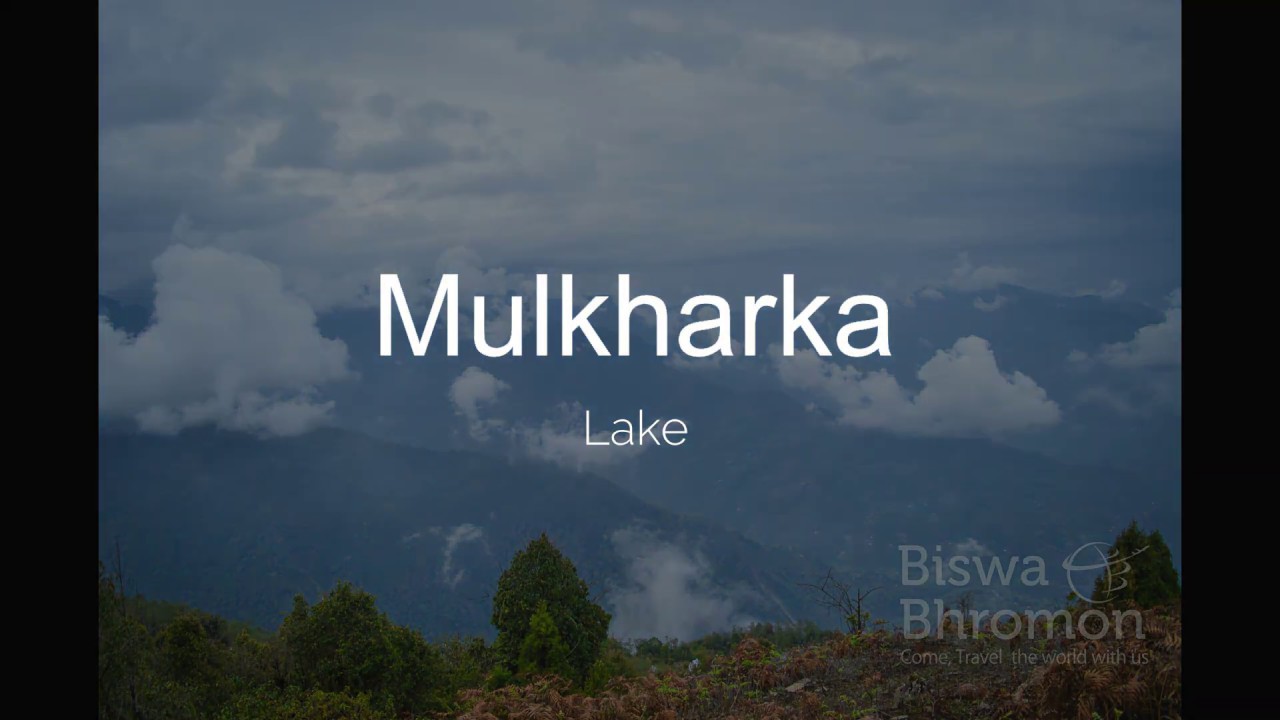 Mulkharka Lake  | Biswa Bhromon