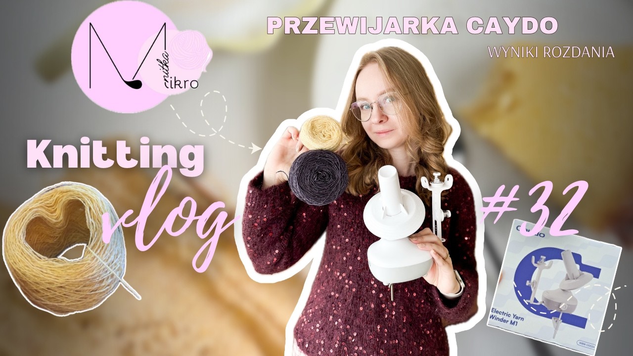 Mikro vlog numer 32. Elektryczna przewijarka CayDo. Przewiń ze mną wł&oacute;czkę ✨ wyniki rozdania ✨