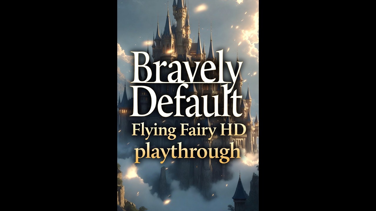 Bravely Default Flying Fairy HD 1st playthrough p.9