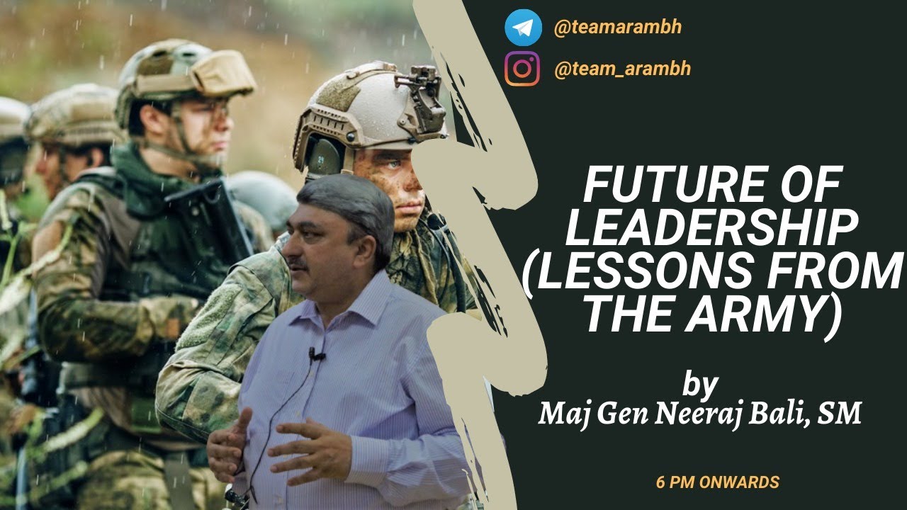 Future of Leadership | Lessons From the Army | Maj Gen Neeraj Bali, SM