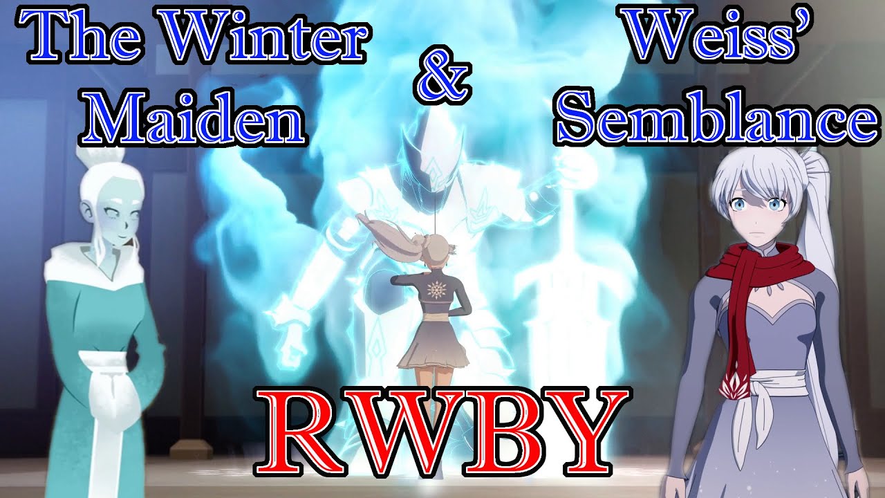 RWBY Theory - Weiss' Semblance and the Connection to the Winter Maiden