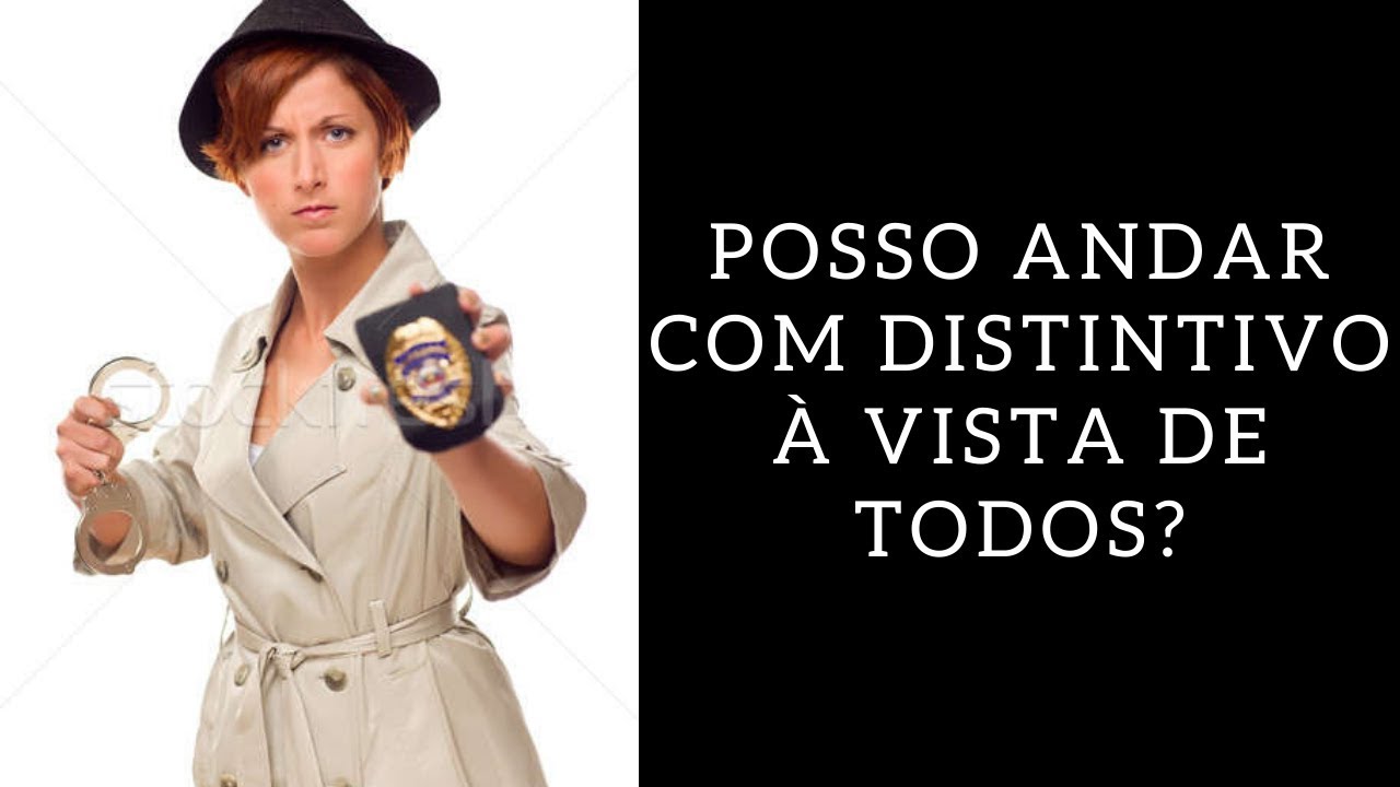 Posso andar com distintivo à vista de todos?