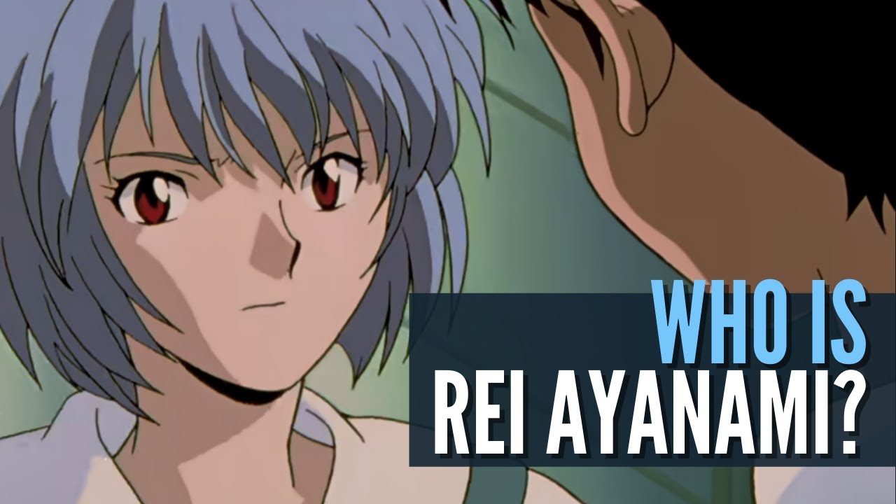 Who is Rei Ayanami? Neon Genesis Evangelion and the Bible - Part 4
