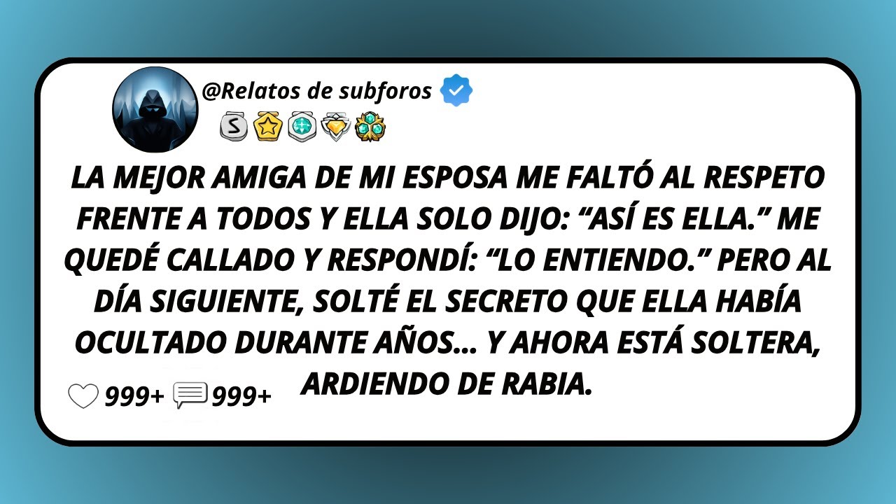 La Mejor Amiga De Mi Esposa Me Faltó Al Respeto Frente A Todos Y Ella Solo Dijo: “Así Es Ella...
