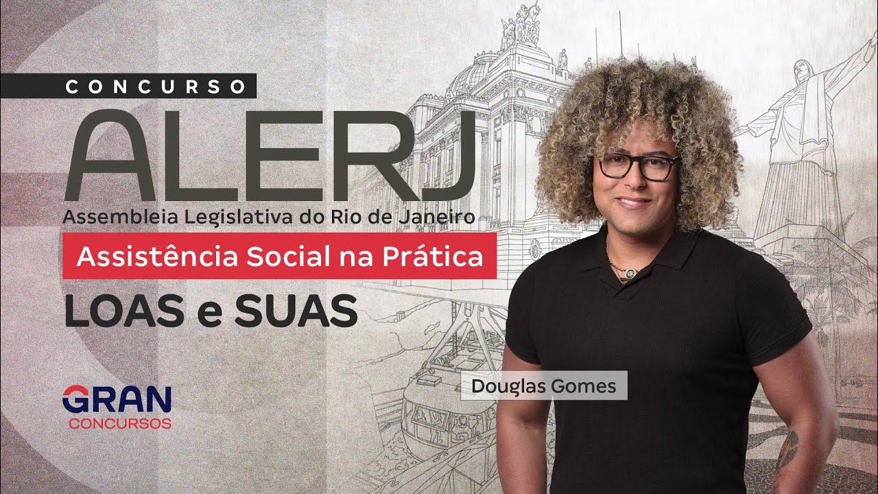 Concurso ALERJ | Assist&ecirc;ncia Social na Pr&aacute;tica: LOAS e SUAS