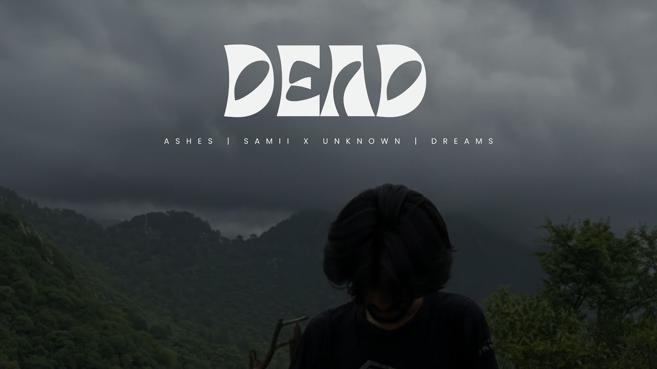 DEAD - SAMII X UNKNOWN - ( Official Music Audio ) - ASHES & DREAMS
