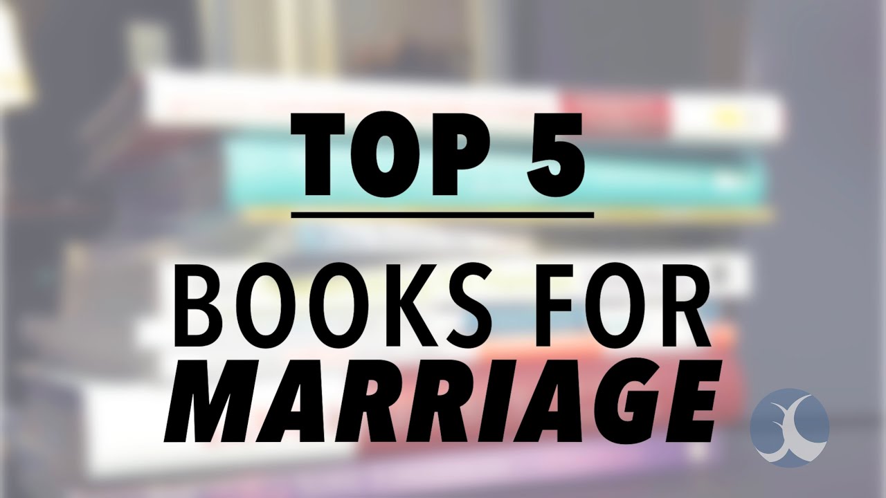 5 Books to Strengthen Your  Marriage 2023