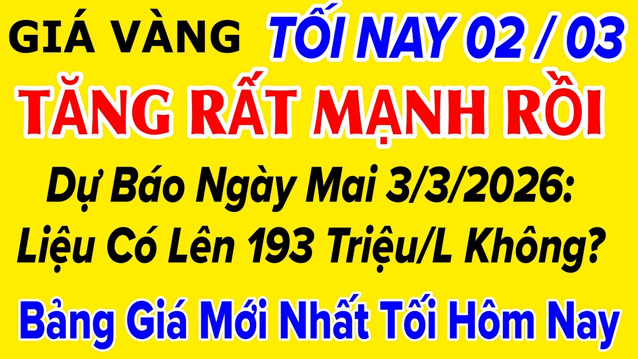 Giá vàng hôm nay 9999 Tối 2/3/2026 | GIÁ VÀNG MỚI NHẤT || Xem bảng giá vàng SJC 9999 24K 18K 10K