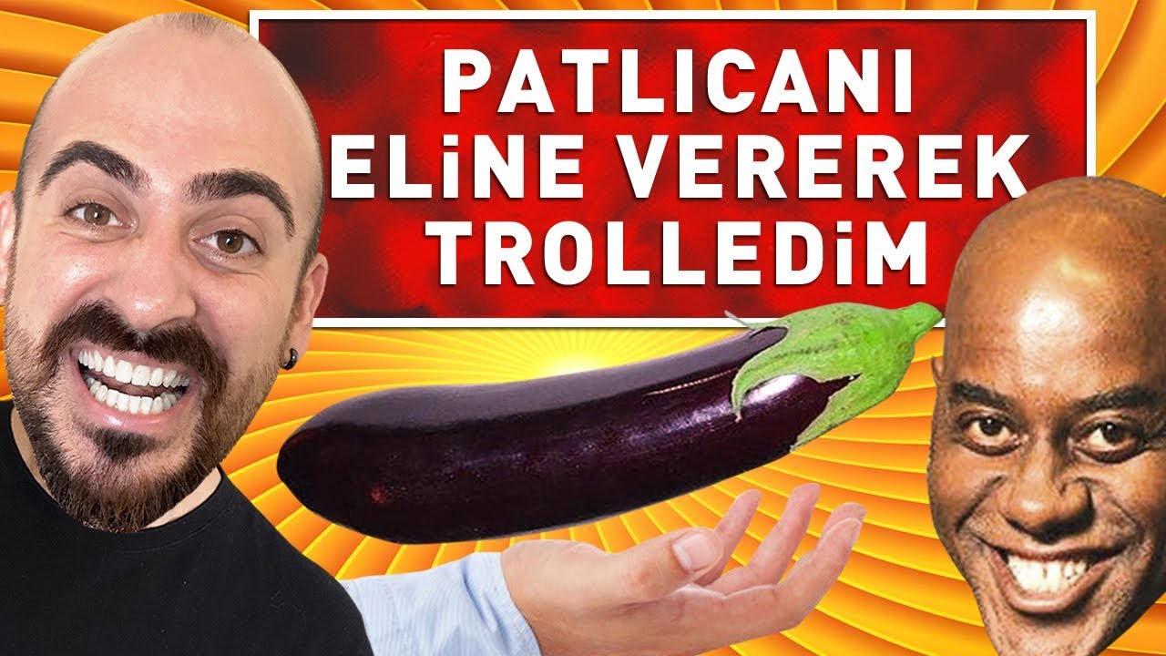 PATLICANI ELİNE VEREREK TROLLEDİM ! (%100 200 TL)