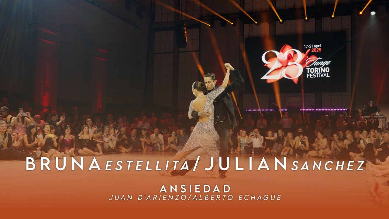 BRUNA ESTELLITA & JULIAN SANCHEZ - TANGO TORINO FESTIVAL - ANSIEDAD, D'ARIENZO/ECHACGÜE
