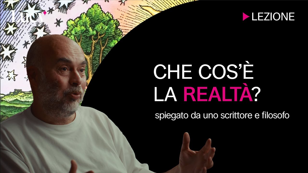 Che cos'è la realtà? | La lezione di Edoardo Camurri | Lucy sui mondi