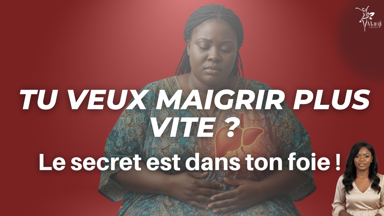 COMPRENDRE TON FOIE POUR MAIGRIR RAPIDEMENT