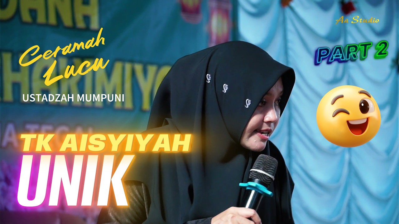 TK AISYIYAH UNIK - CERAMAH LUCU USTADZAH HJ. MUMPUNI HANDAYAYEKTI - PART 2