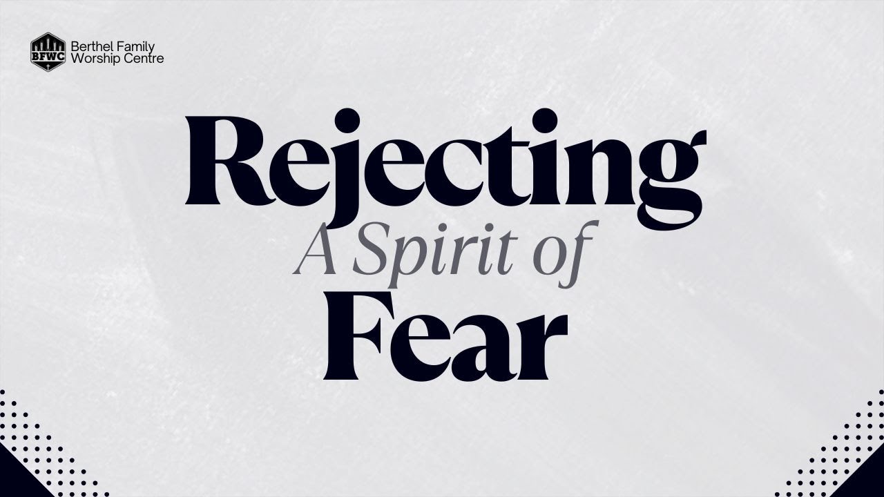Rejecting A Spirit Of Fear