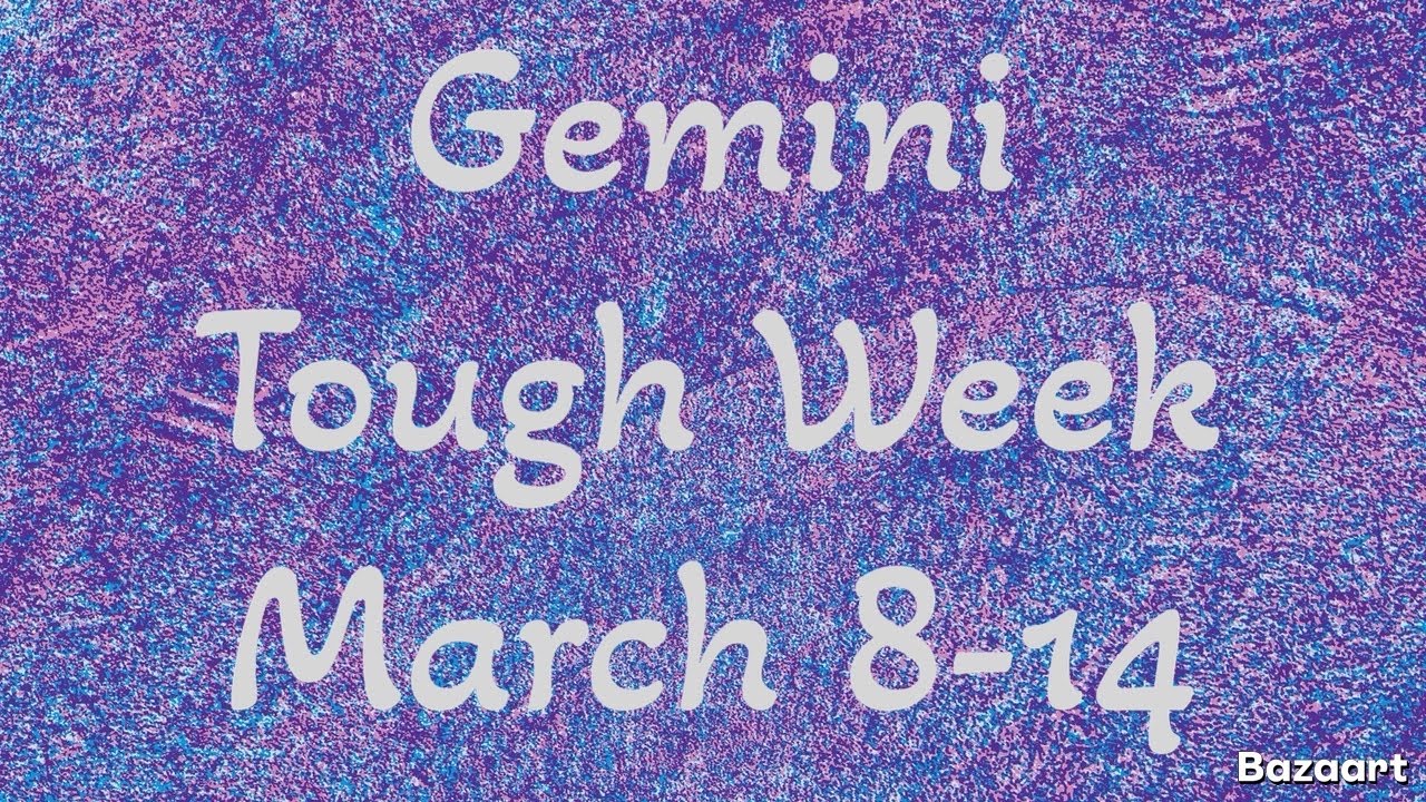 GEMINI “WEEKLY” TAROT READING “Tough Week” March 8-14 2026