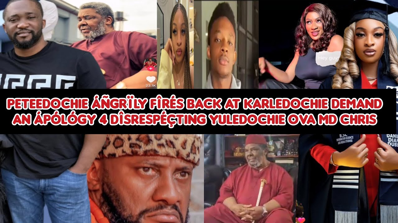 PeteEdochie áñgrïly fîré back at KarlEdochie demand an Ápólógy 4 dîsrespéçti YulEdochie ova MD Chris