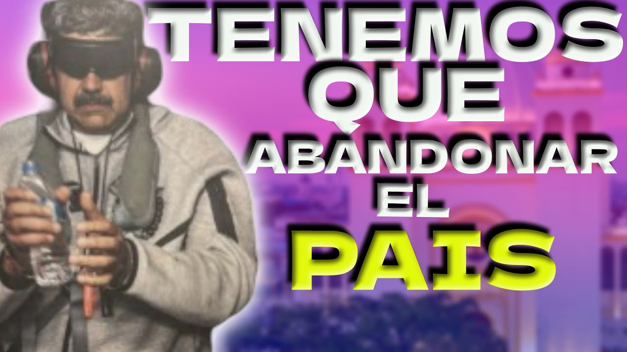 Tenemos que abandonar el país 
