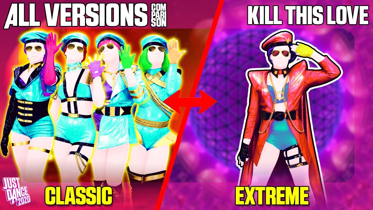 COMPARING 'KILL THIS LOVE' | CLASSIC x EXTREME | JUST DANCE 2020