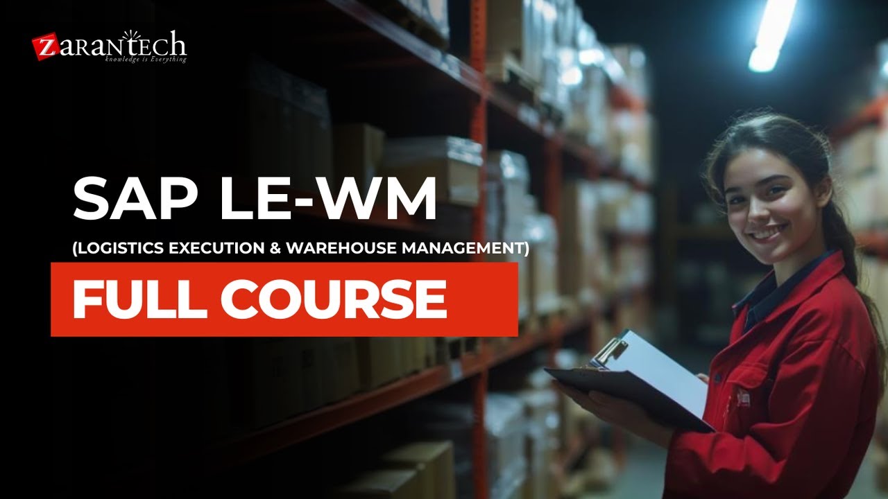 SAP LE-WM (Logistics Execution & Warehouse Management) Full Course | ZaranTech