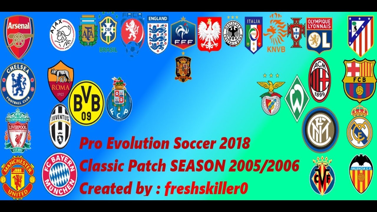 PES 2018 CLUBES Classic  Patch 2005 2006 by freshskiller0