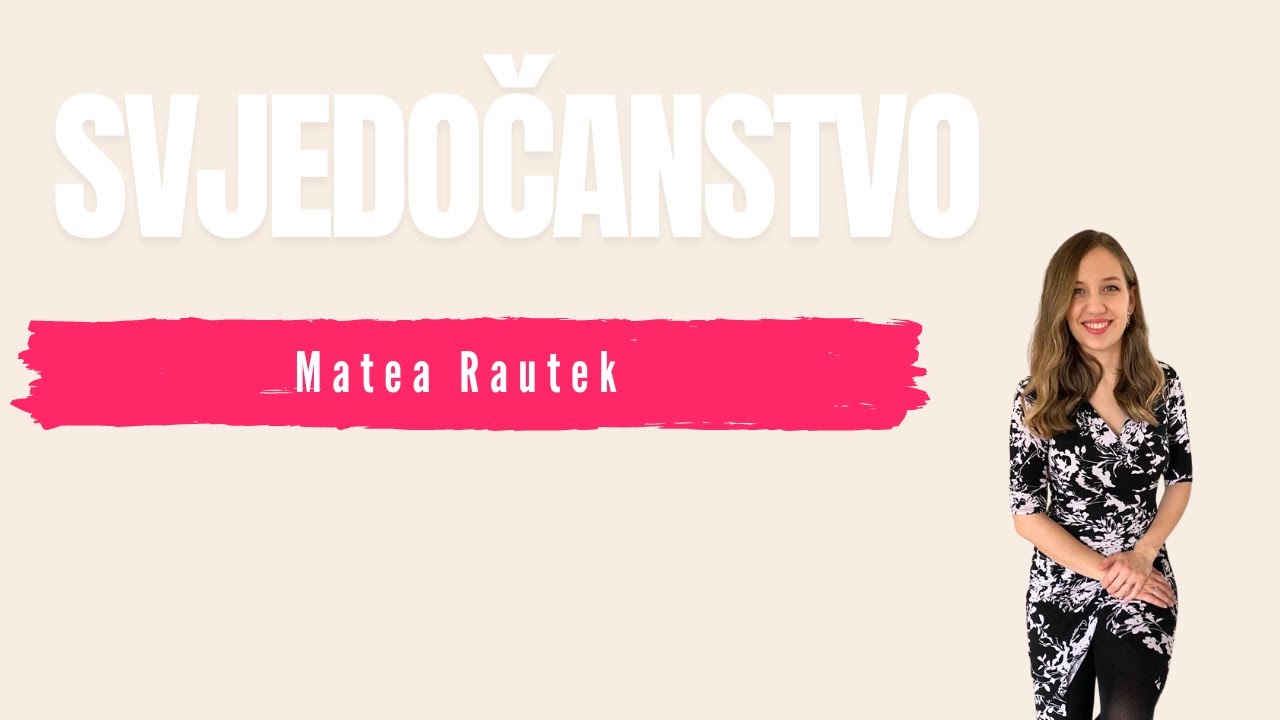SVJEDOČANSTVO - MATEA RAUTEK