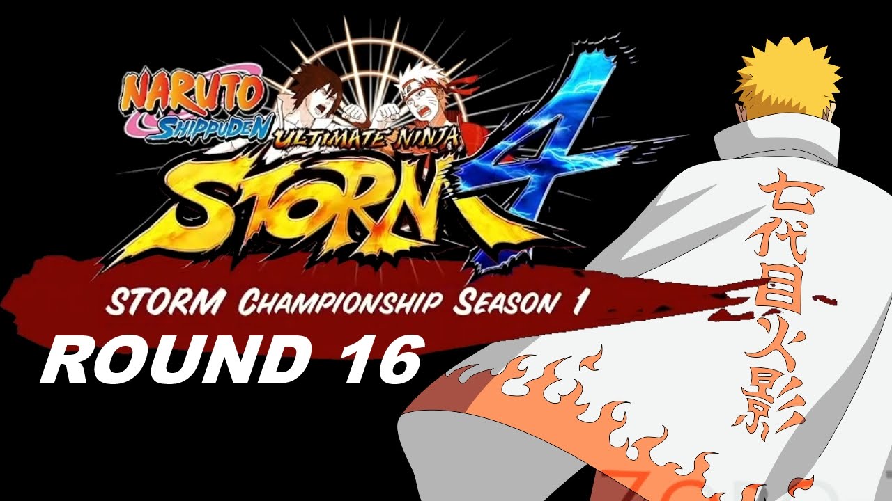 Storm Championship: Season 1 - Round 16 | Naruto Storm 4 Tournament