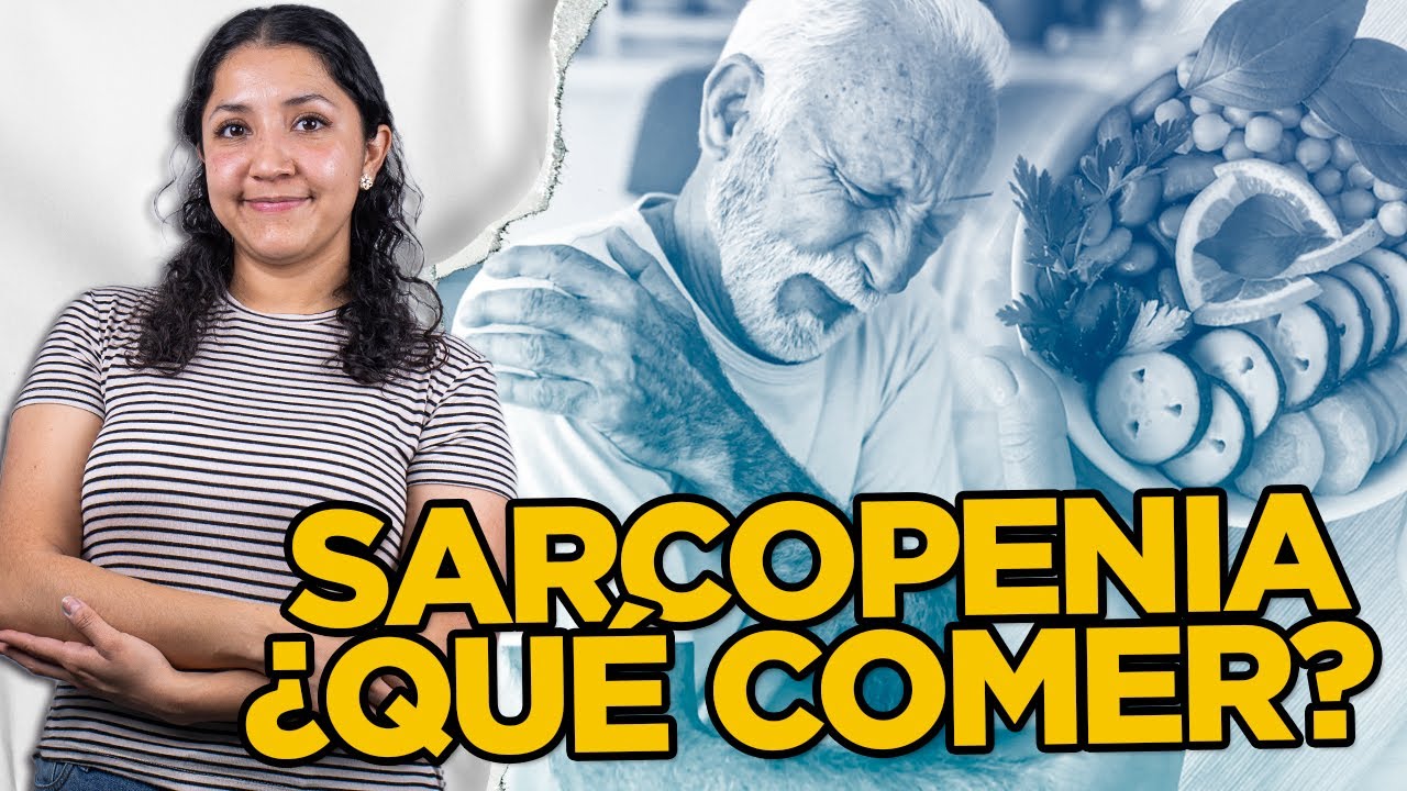 Cómo COMBATIR la sarcopenia con la ALIMENTACIÓN adecuada l CONSEJOS de una EXPERTA.