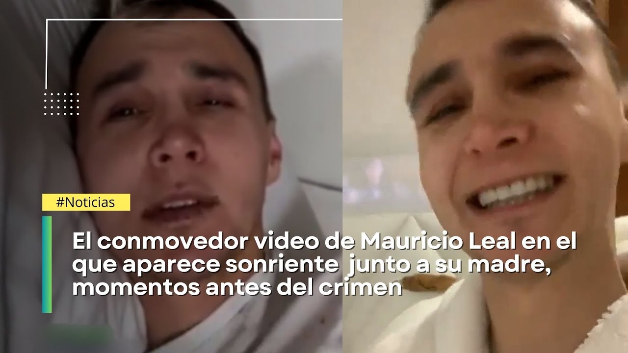Conmovedor: El último video de Mauricio Leal, en donde se ve sonriendo feliz junto a su madre