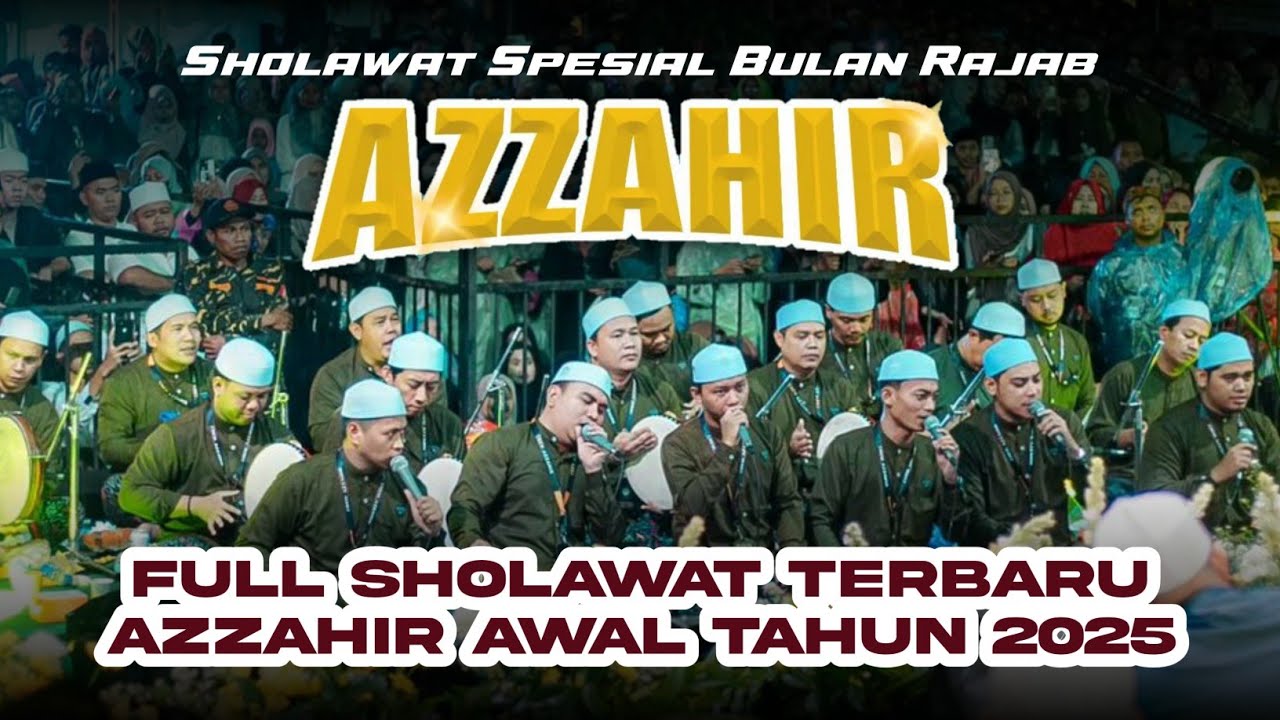 FULL SHOLAWAT TERBARU AZZAHIR 2025 | SPESIAL BULAN RAJAB