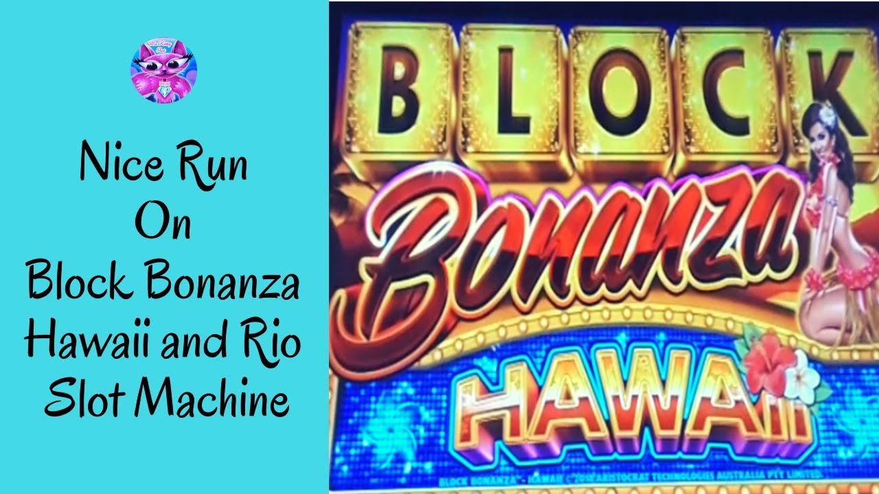 Nice Run On Block Bonanza Hawaii and Rio Slot Machine - Ms.Kitty Slot Channel
