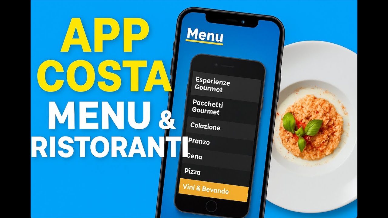 Costa App: ecco come vedere i menu e prenotare i ristoranti in crociera - Guida completa