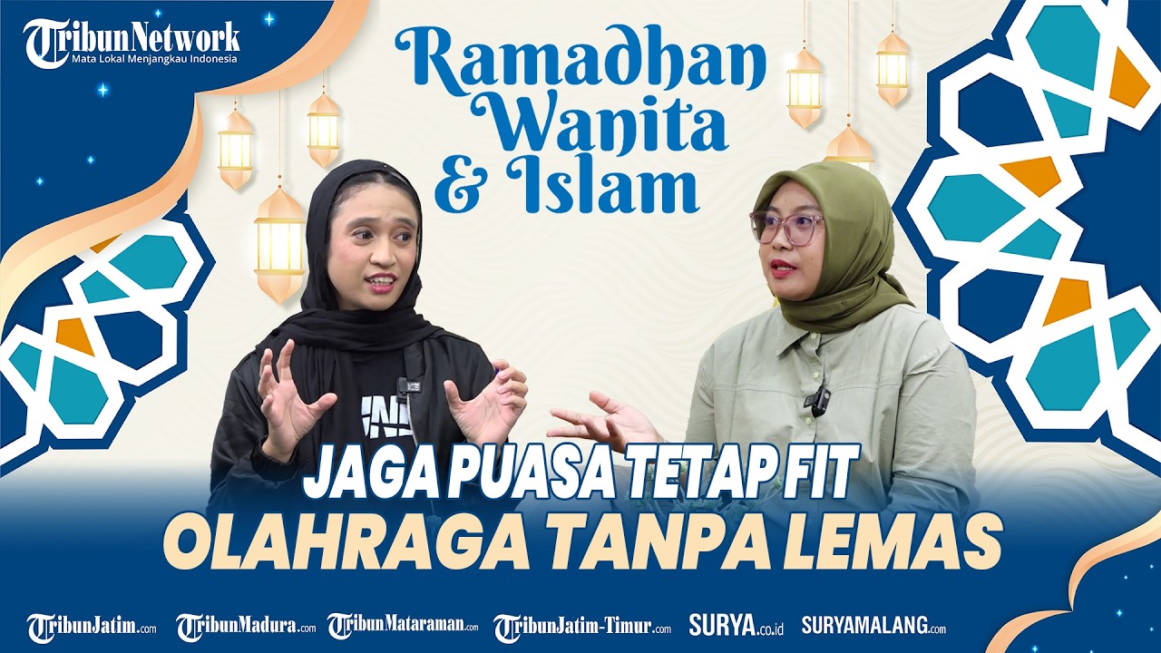 RAMADHAN WANITA DAN ISLAM - Ramadhan Tetap Fit! Tips Olahraga Saat Puasa Tanpa Lemas