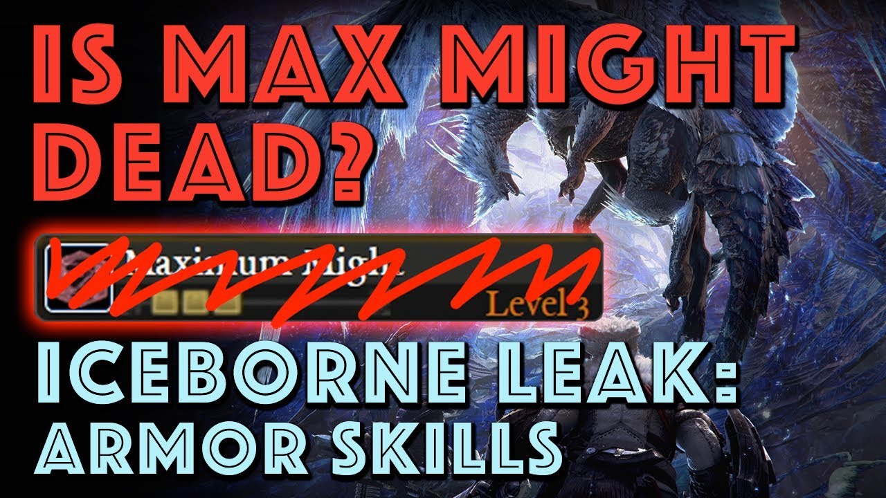 Is Max Might Dead? New MHW Iceborne Leaks: Skill Changes