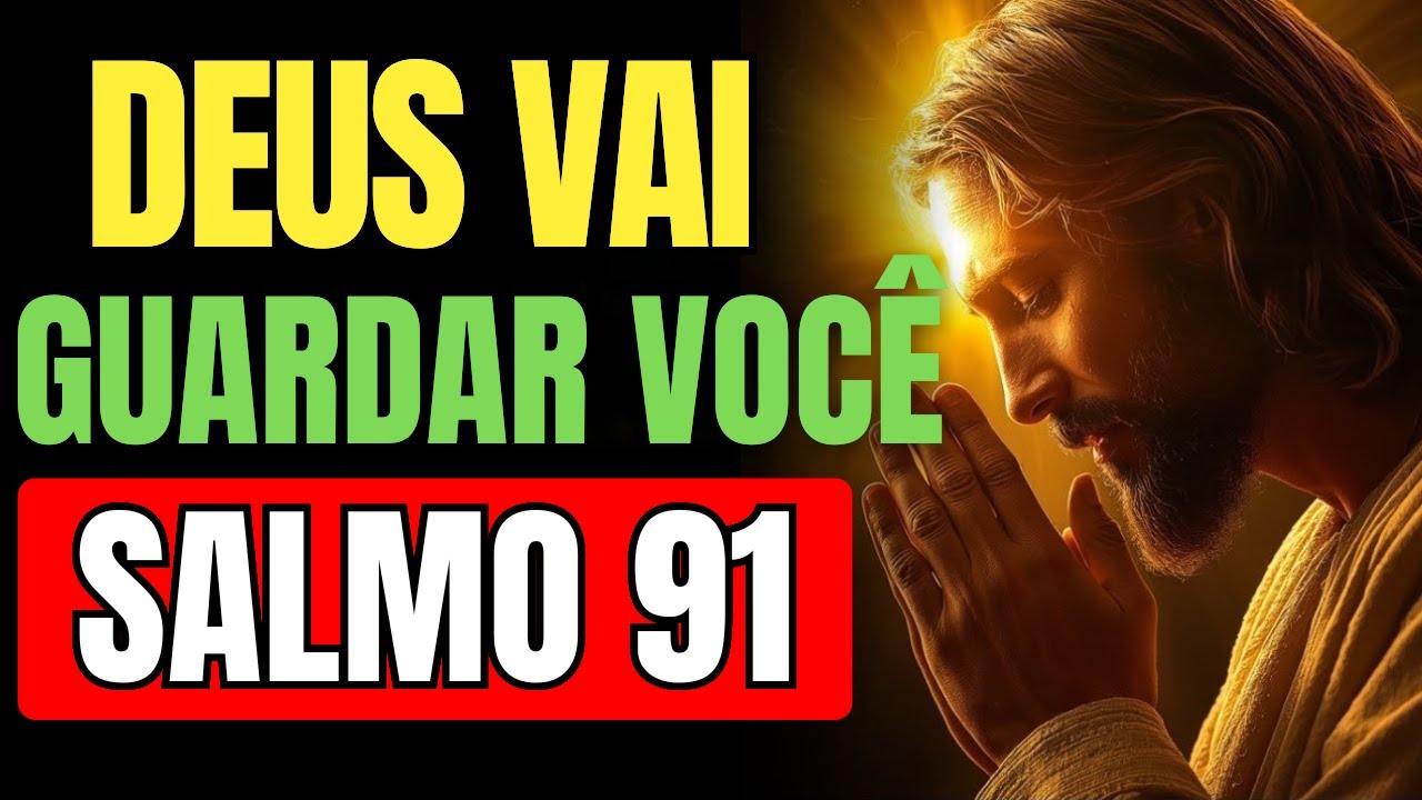 ORACÃO DA MANHÃ -  Salmo 91 — Oração Contra a Inveja e o Mal Que Rodeia Sua Casa”