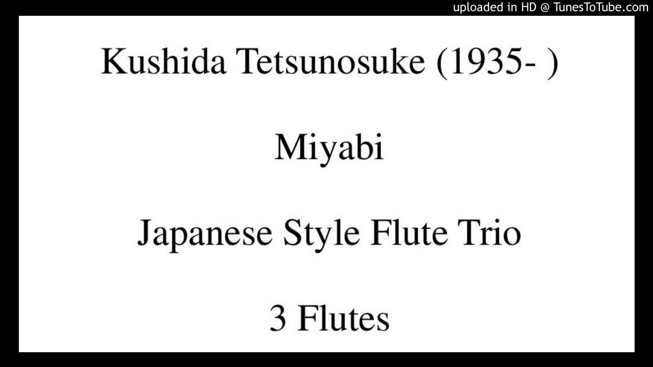 【Flute Trio】 3 flutes Kushida Tetsunosuke Miyabi Japanese Style flute trio