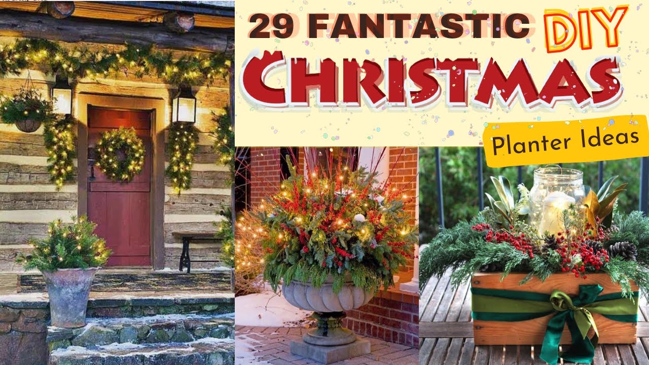 29 Fantastic DIY Christmas Planter Ideas