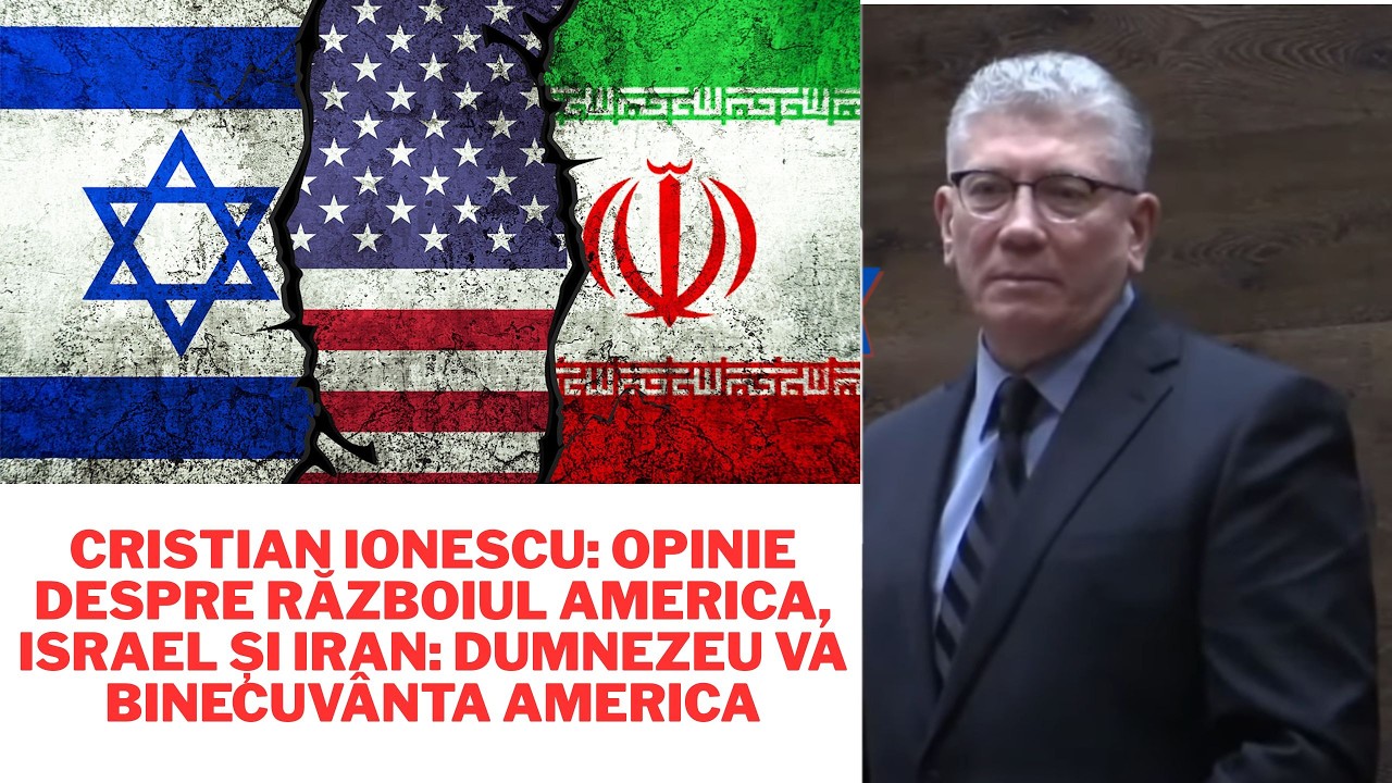 Cristian Ionescu: Opinie despre războiul America, Israel și Iran: Dumnezeu va binecuvânta America
