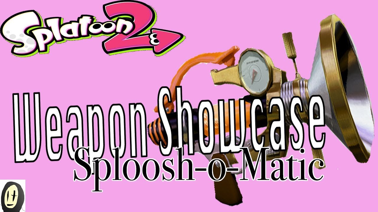 Sploosh O Matic - Splatoon 2 Weapon Showcase