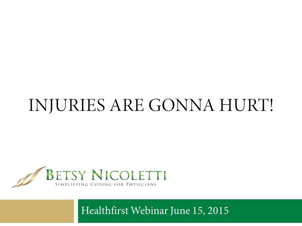HealthFirst ICD10 Webinar #3 ICD10 Coding for Trauma and Injury
