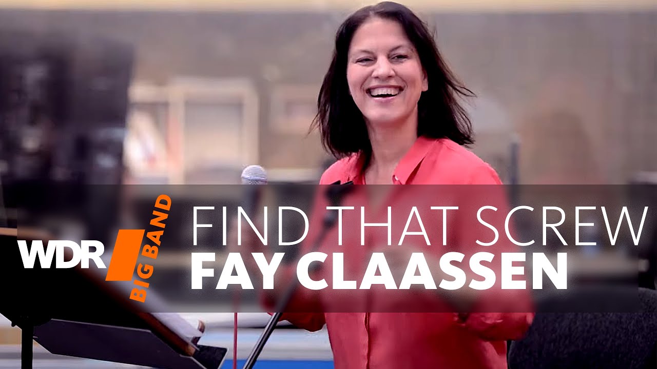 Fay Claassen feat. by WDR BIG BAND - Find That Screw | REHEARSAL