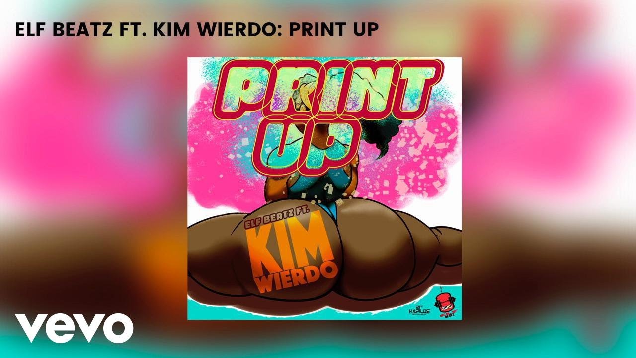 Elf Beatz - Print Up ft. Kim Wierdo