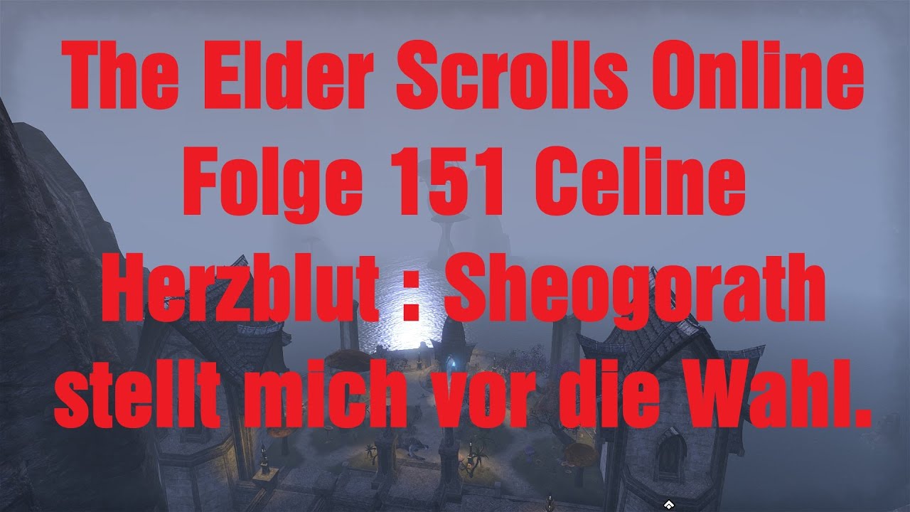 The Elder Scrolls Online Folge 151 Celine Herzblut : Sheogorath stellt mich vor die Wahl. 4K deutsch