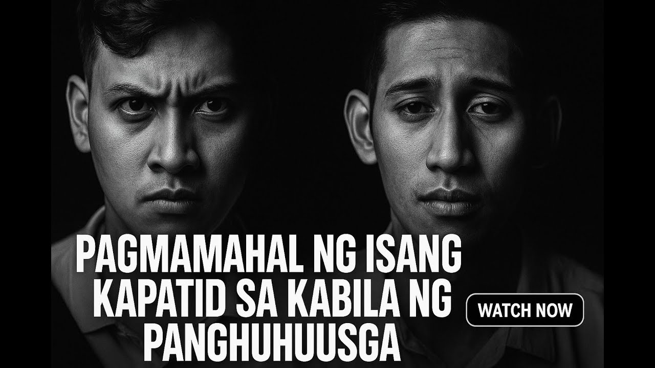 Pagmamahal Ng Isang Kapatid Sa Kabila Ng Panghuhusga