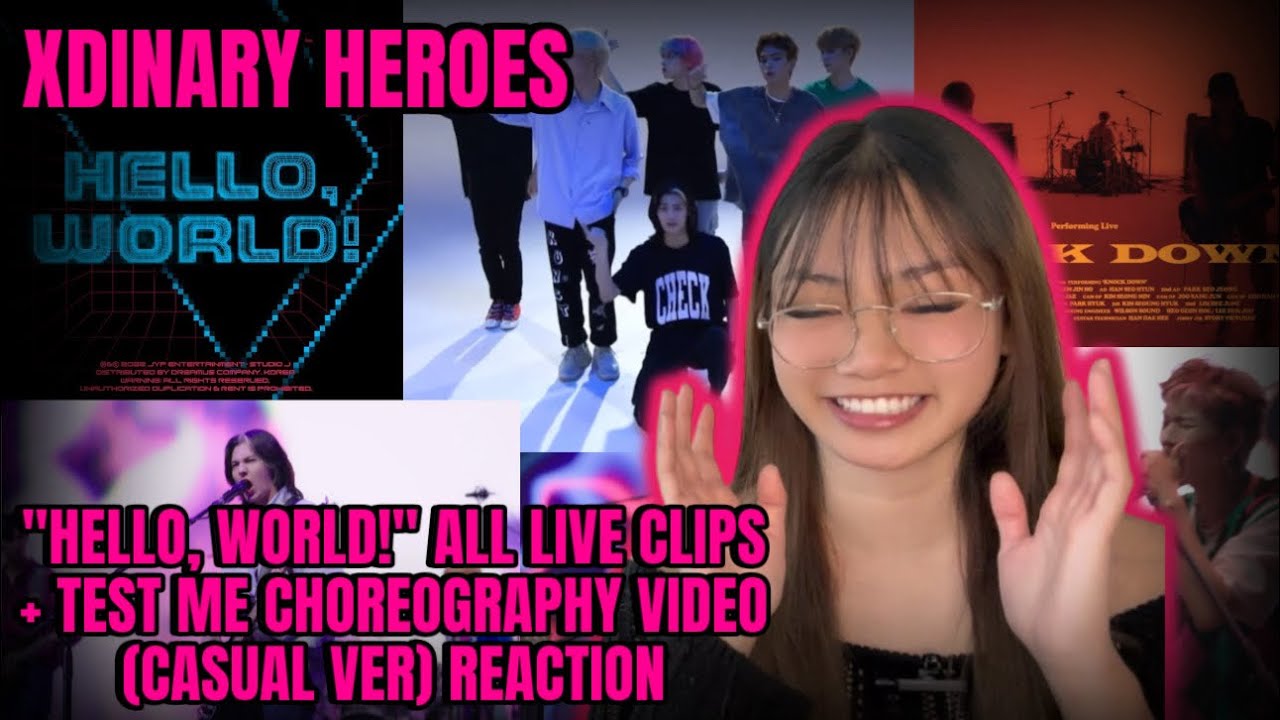 XDINARY HEROES “HELLO, WORLD!” ALL LIVE CLIPS + TEST ME CHOREOGRAPHY VIDEO REACTION!