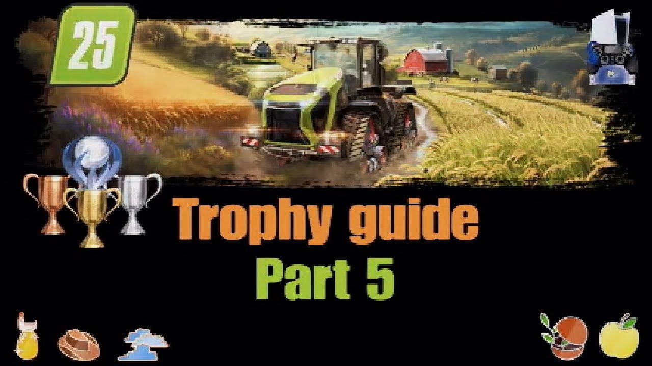 Farming Simulator 25 Trophy / Achievement Guide part 5 | Commentary added to the subtitles